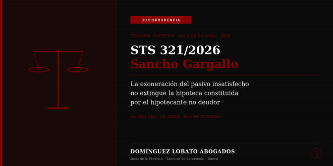 STS 321/2026 Tribunal Supremo Sancho Gargallo — exoneración pasivo insatisfecho hipotecante no deudor