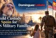 Child custody in Spain for US military families near Naval Station Rota